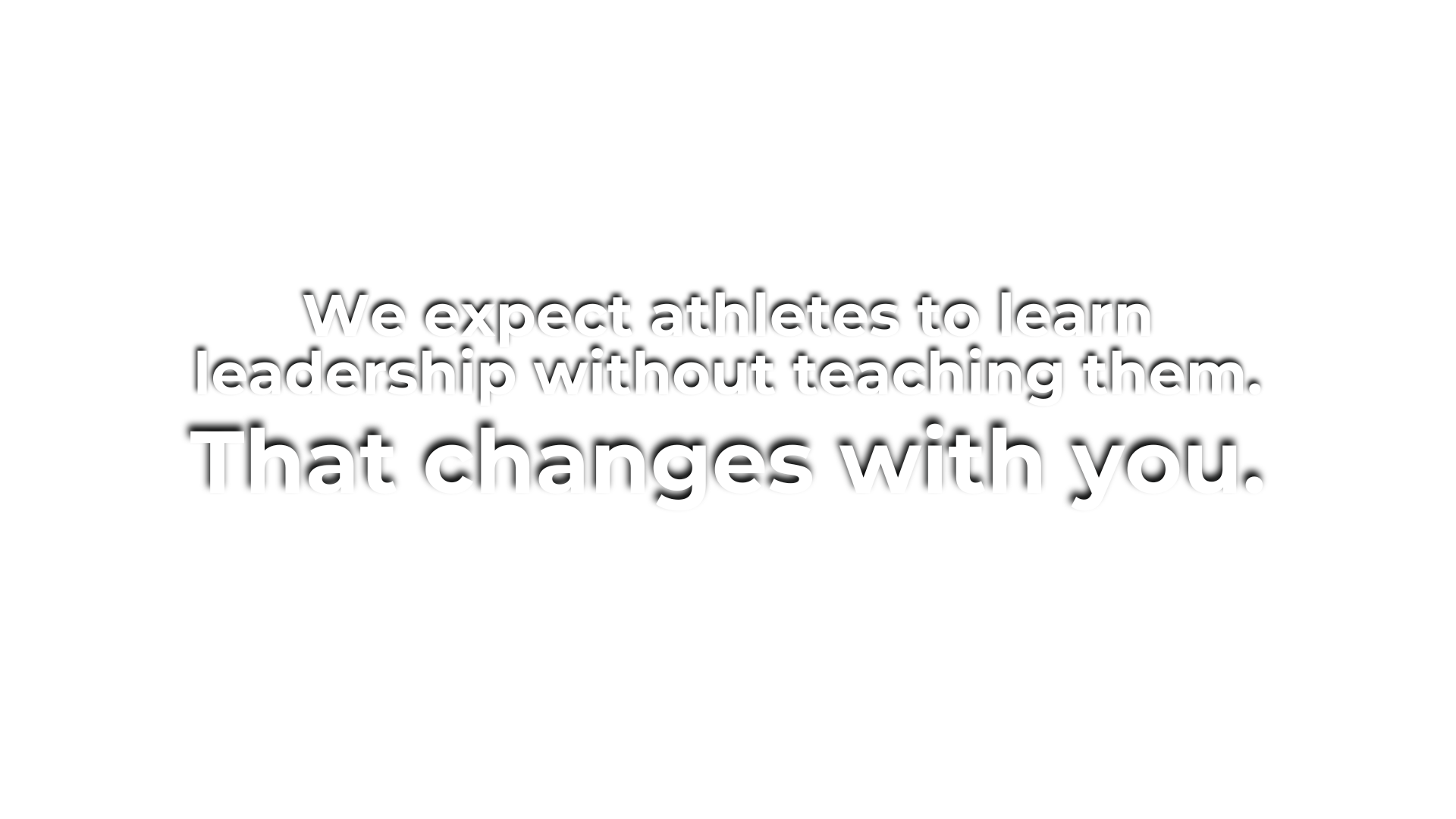 Don't expect athletes to learn leadership without teaching them.